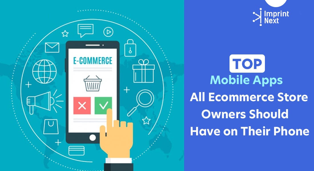 Top 14 Mobile Apps Ecommerce Store Owners Should Have on Their Phone