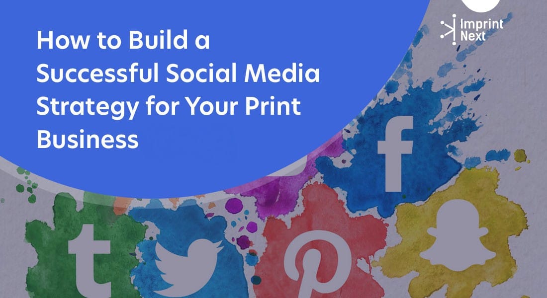 Top 5 Successful Social Media Strategies for Your Print Business in 2024