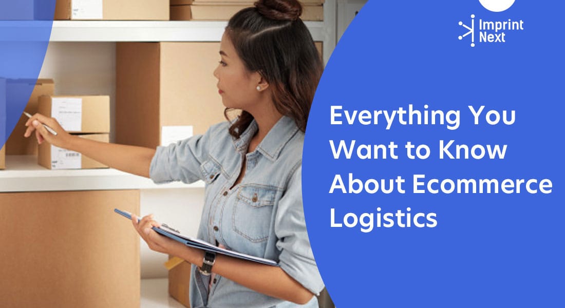 Everything You Want to Know About Ecommerce Logistics