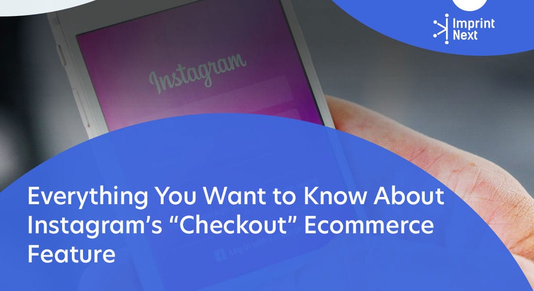 Everything You Want to Know About Instagram's "Checkout" Ecommerce Feature