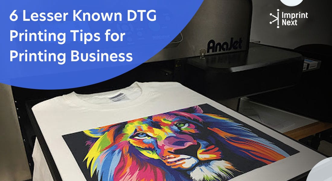 6 Lesser Known Direct-to-Garment Printing Tips for Printing Business