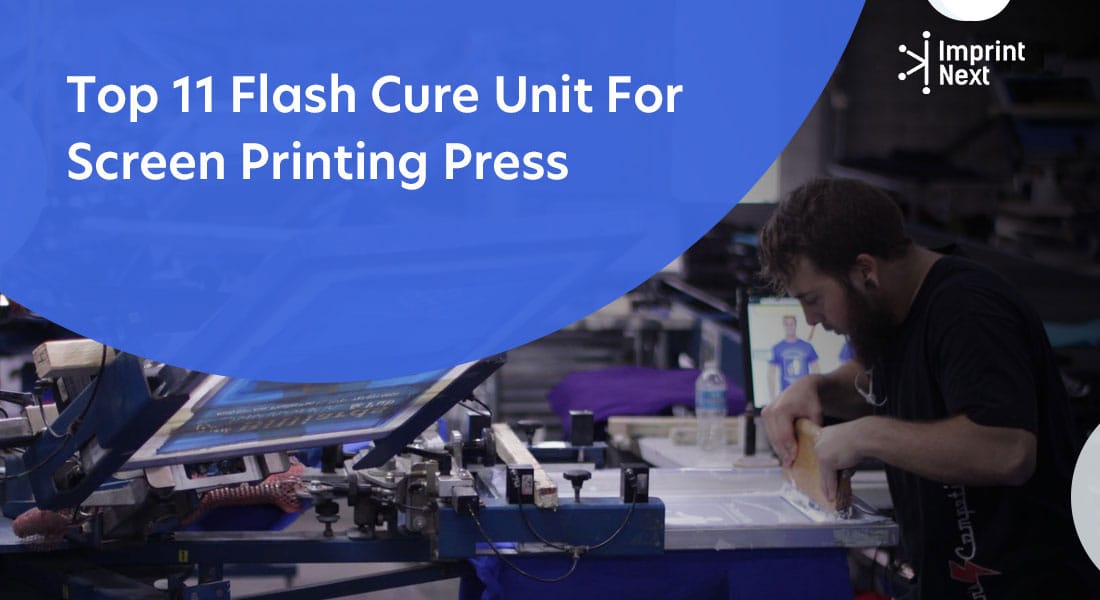 Top 11 Flash Cure Unit For Screen Printing Press