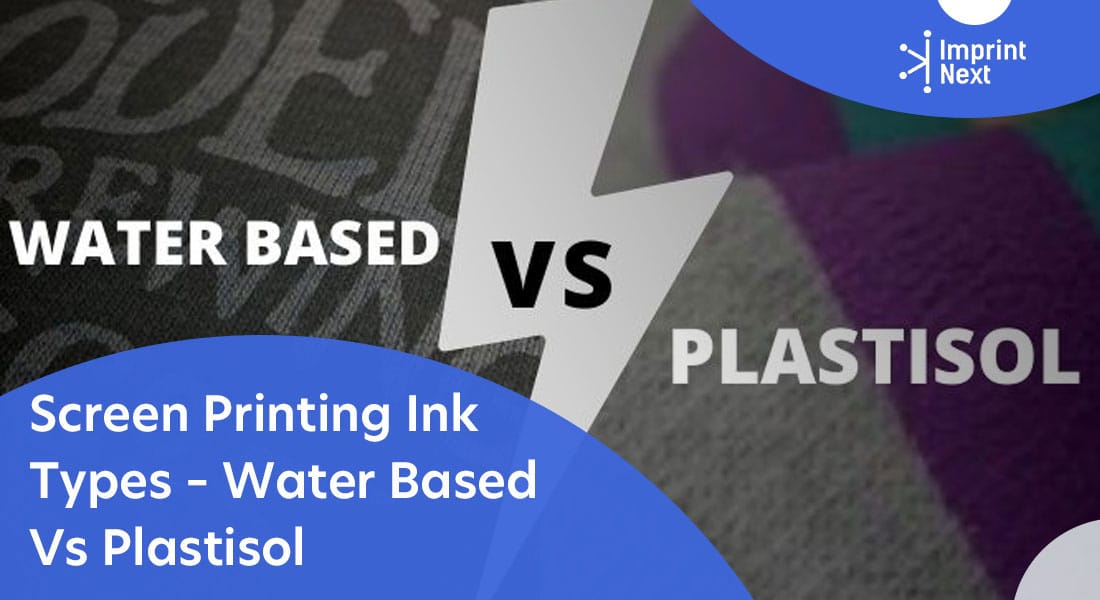 Screen Printing Ink Types - Water Based Ink Vs Plastisol