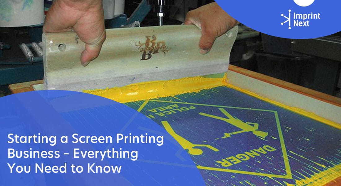 Starting a Screen Printing Business - Everything You Need to Know