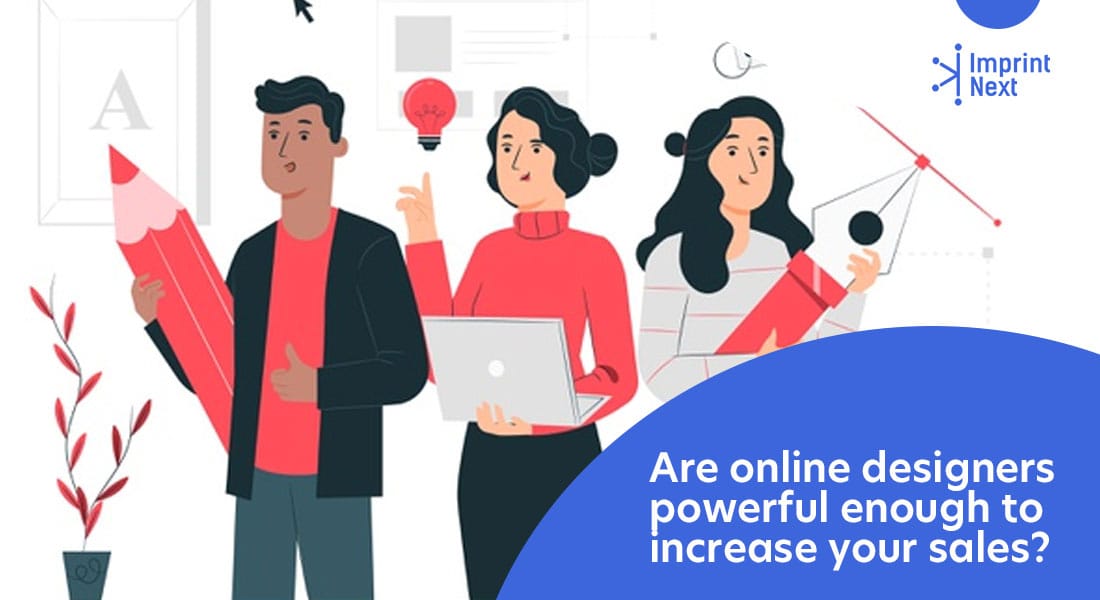 Are online designers powerful enough to increase your sales?