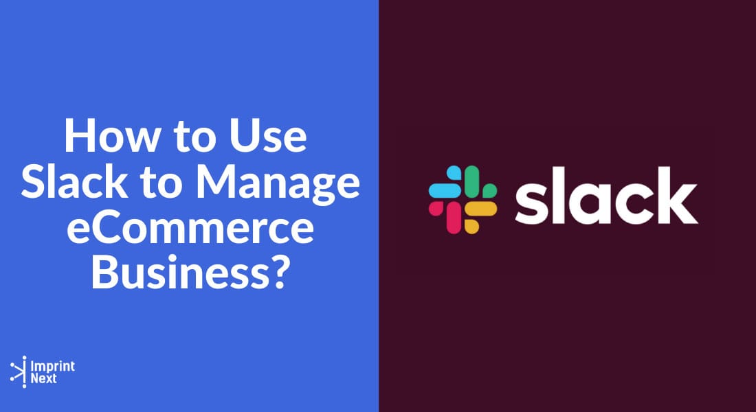 How to use Slack to manage eCommerce business?