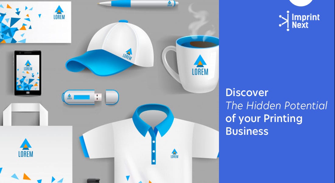 Discover The Hidden Potential of your Printing Business