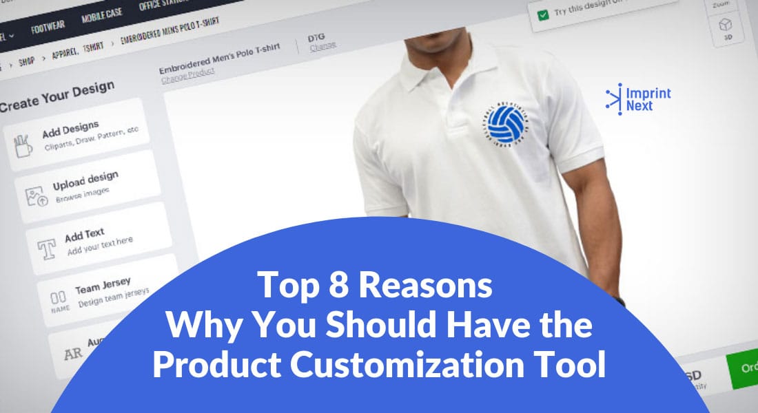 Top 8 Reasons Why You Should Have the Product Customization Tool
