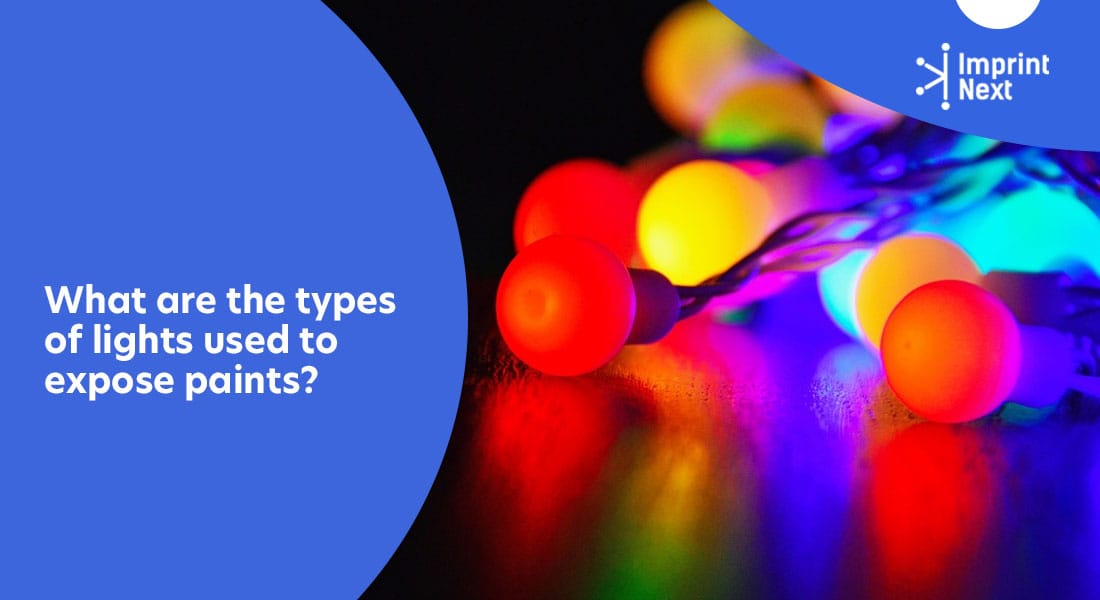What Are the Types of Lights Used to Expose Paints?