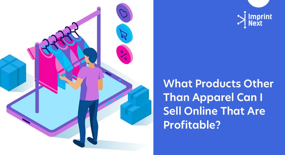 What Products Other Than Apparel Can I Sell Online That Are Profitable?