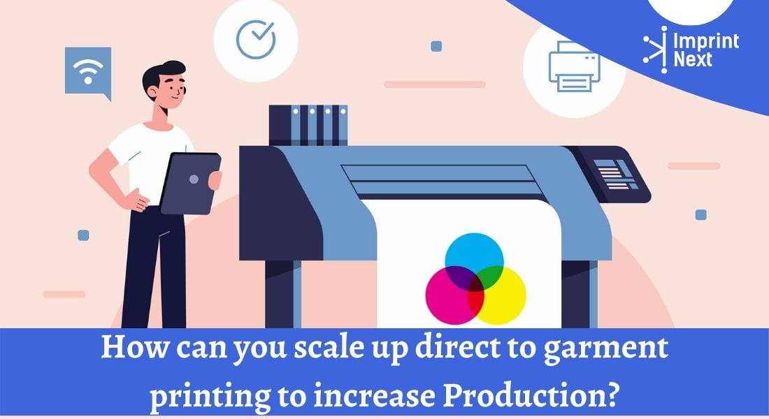 How can you scale up direct to garment printing to increase Production?