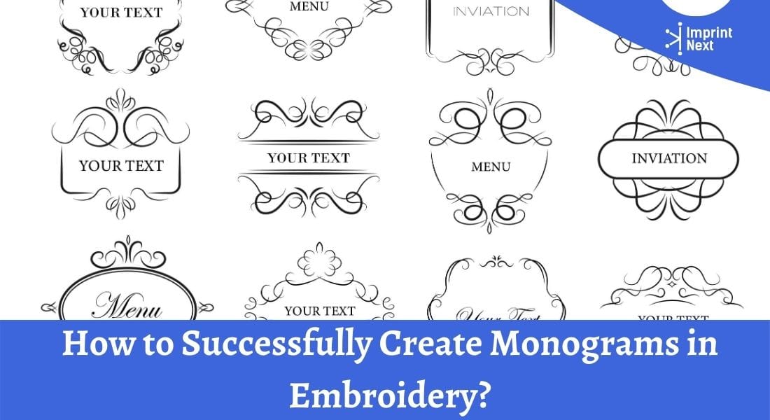 How to Successfully Create Monograms in Embroidery?
