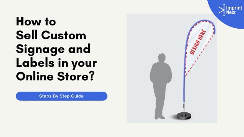 How to Sell Custom Signage and Labels in your Online Store?