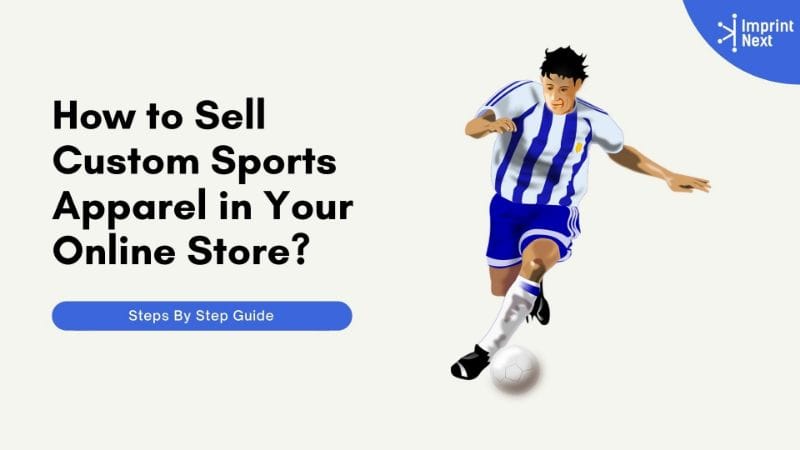 How to Sell Custom Sports Apparel in Your Online Store?