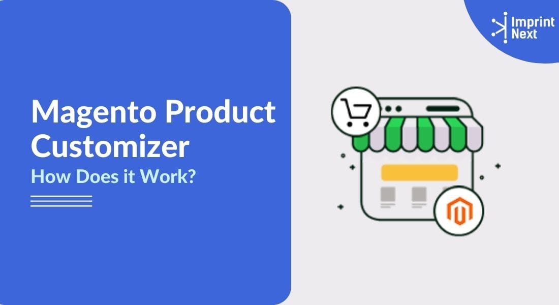 What is Magento Product Customizer? How it Works?