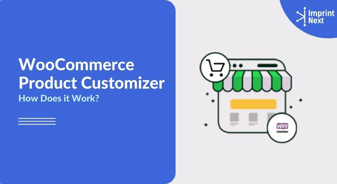 What is WooCommerce Product Customizer? How Does it Work?