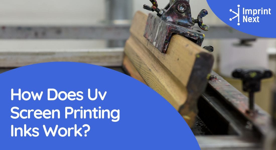 How Does Uv Screen Printing Inks Work?