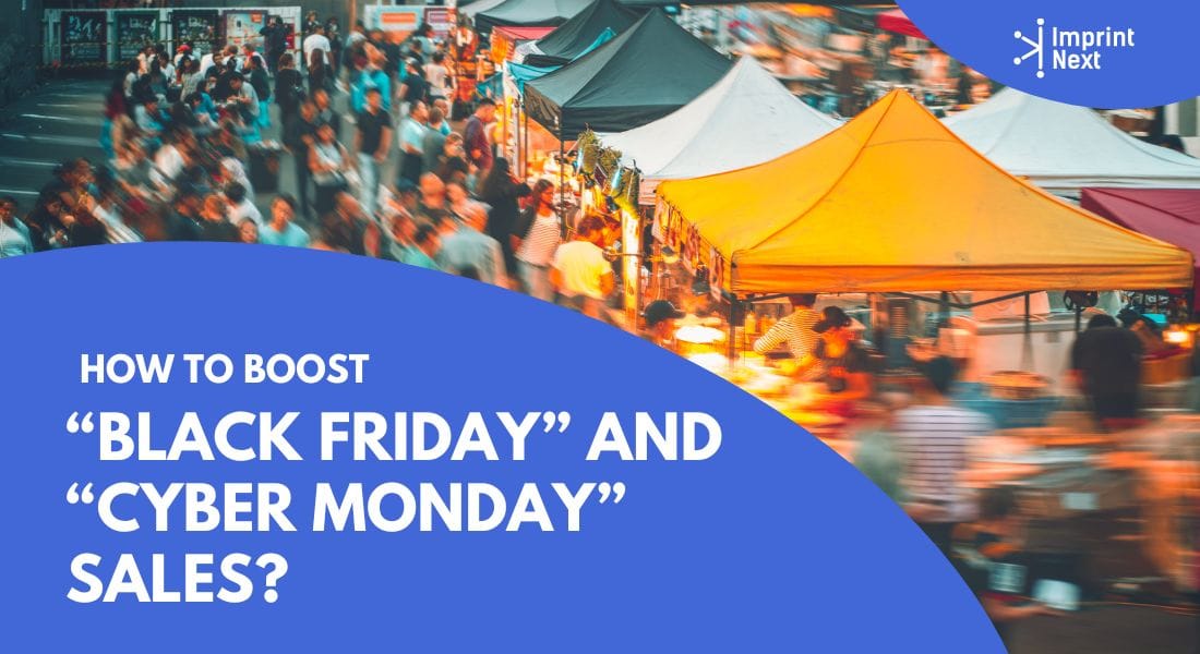 How to Boost “Black Friday” and “Cyber Monday” Sales?
