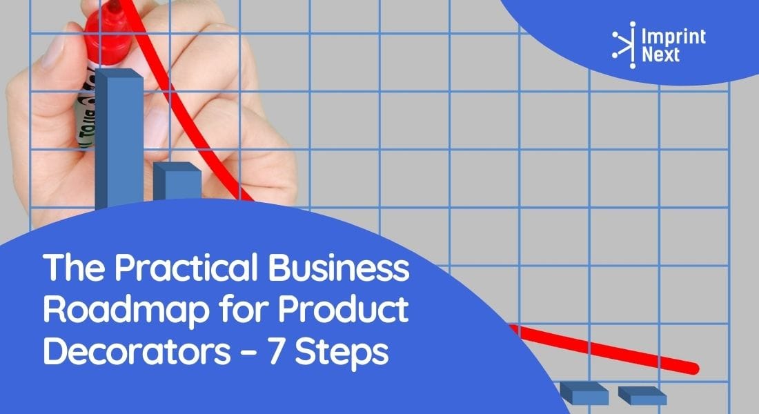 The Practical Business Roadmap for Product Decorators