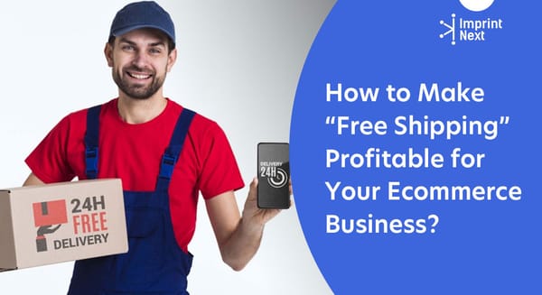 How to Make "Free Shipping" Profitable for Your Ecommerce Business?