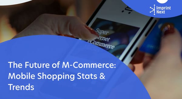 The Future of M-Commerce: Mobile Shopping Stats & Trends
