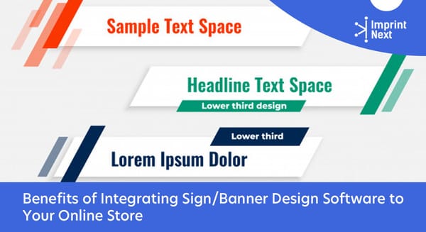 Benefits of Integrating Sign/Banner Design Software to Your Online Store