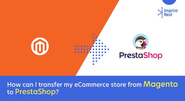 How can I transfer my eCommerce store from Magento to PrestaShop?