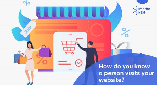 How Do You Know a Person Visits Your Website?