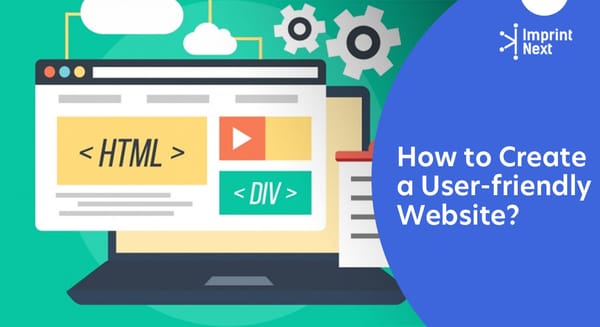 How to Create a User-friendly Website?