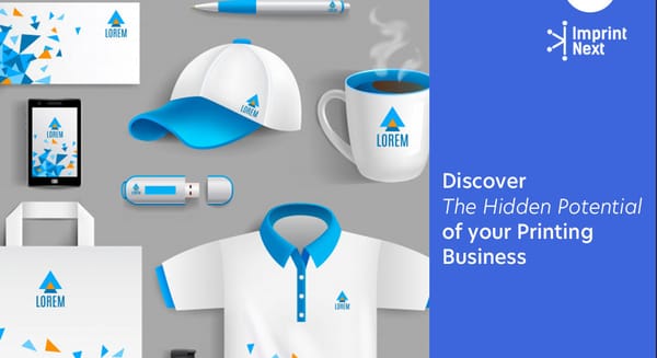 Discover The Hidden Potential of your Printing Business
