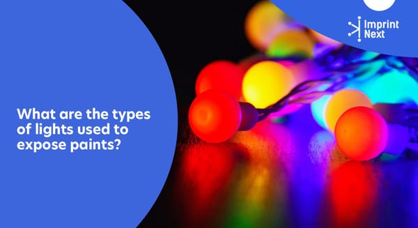 What Are the Types of Lights Used to Expose Paints?