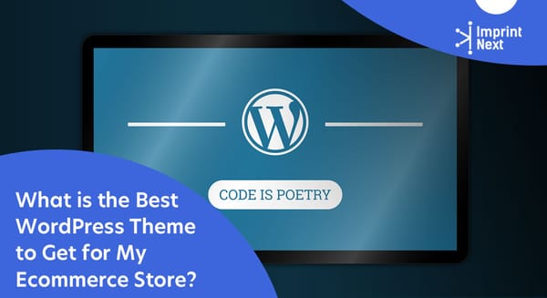 What is the Best Wordpress Theme to Get for My Ecommerce Store?