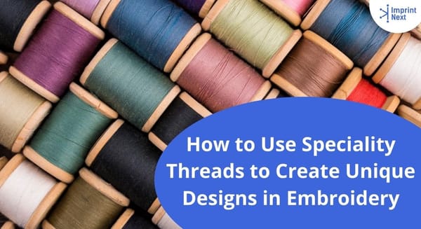 How to Use Specialty Threads to Create Unique Designs in Embroidery