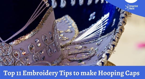 Top 11 Embroidery Tips to make Hooping Caps