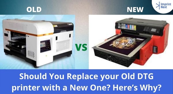 Should You Replace your Old DTG printer with a New One? Here's Why?