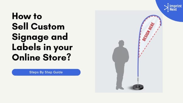 How to Sell Custom Signage and Labels in your Online Store?