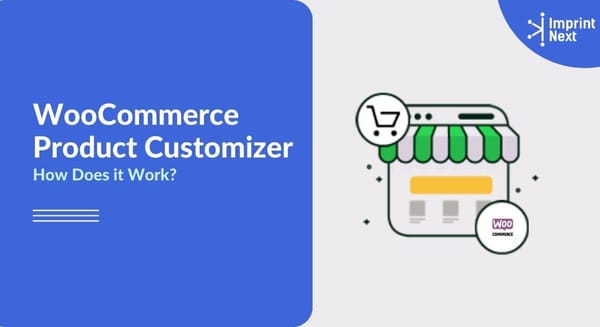 What is WooCommerce Product Customizer? How Does it Work?