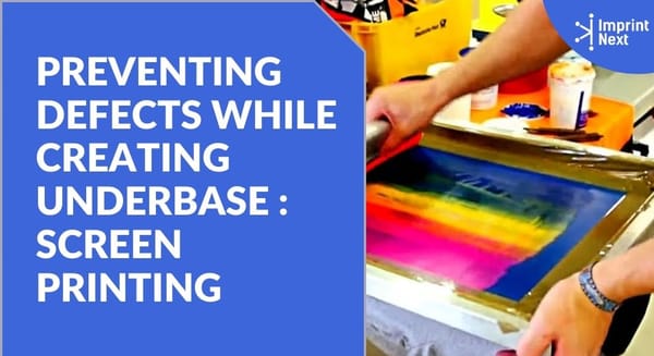 06 Defects to Prevent While Creating Screen Printing Underbase