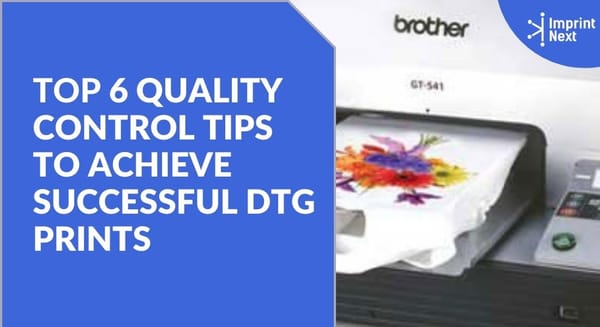 Top 06 Quality Control Tips to Achieve Successful DTG Prints