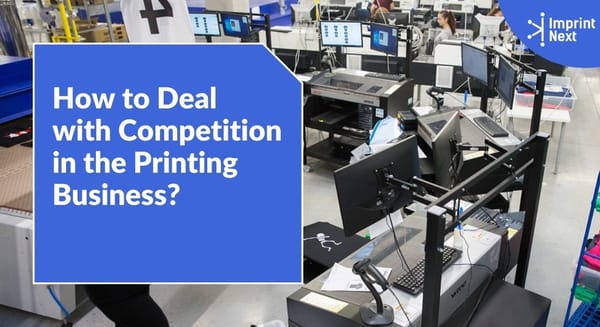 How to Deal with Competition in the Printing Business?