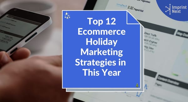 Top 12 Ecommerce Holiday Marketing Strategies in 2024-25