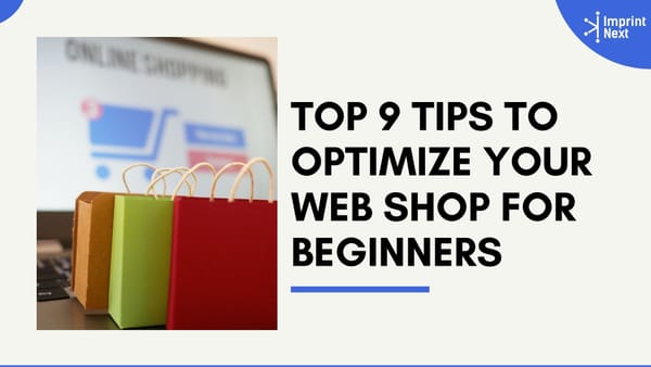Top 9 Tips to Optimize your Web Shop for Beginners