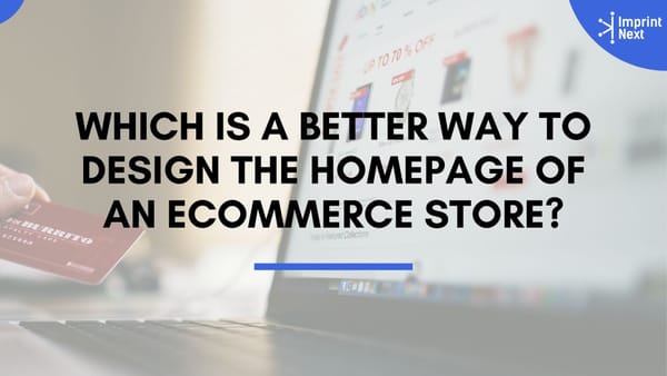 Which is a Better Way to Design the Homepage of an Ecommerce Store?