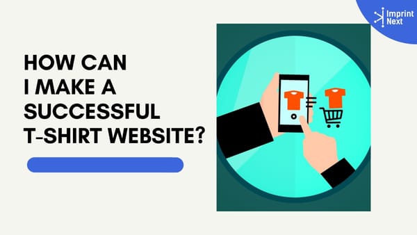 How Can I Make a Successful T-shirt Website?